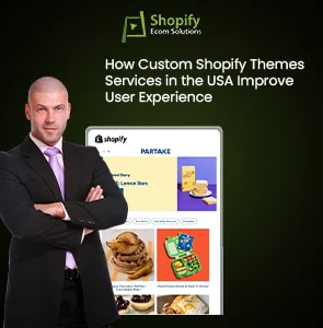 How Custom Shopify Themes Services in the USA Improve User Experience Thumbnail