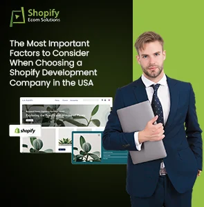 The Most Important Factors to Consider When Choosing a Shopify Development Company in the USA Thumbnail