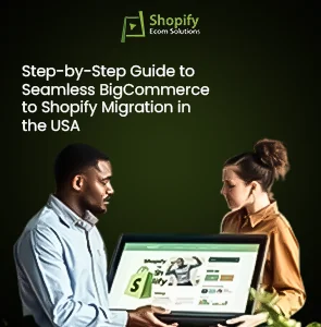 Step-by-Step Guide to Seamless BigCommerce to Shopify Migration in the USA Thumbnail